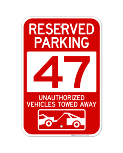 Reserved Parking Number 47, Red Unauthorized Vehicles Towed Away Sign
