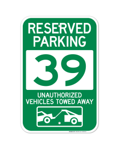 Reserved Parking Number 39, Green Unauthorized Vehicles Towed Away Sign