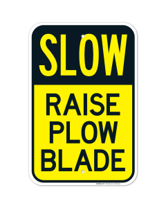 Slow Raise Plow Blade Sign