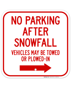 No Parking After Snowfall Vehicles May Be Towed Or Plowedin Right Arrow Sign