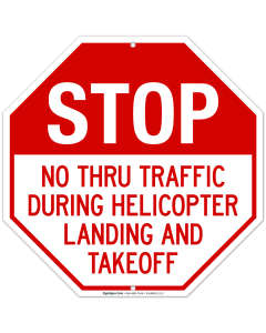No Thru Traffic During Helicopter Landing And Takeoff Sign