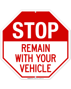 Stop Remain With Your Vehicle Sign