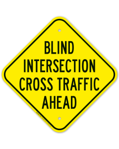 Blind Intersection Cross Traffic Ahead Sign