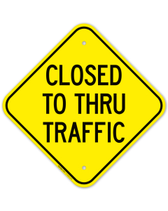 Closed To Thru Traffic Sign