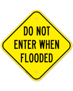 Do Not Enter When Flooded Sign