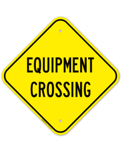 Equipment Crossing Sign