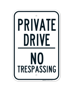 No Trespassing Sign, Private Drive Sign