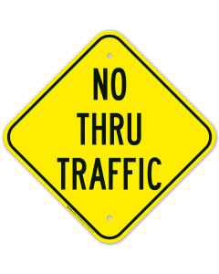 No Thru Traffic Sign, (SI-72817)