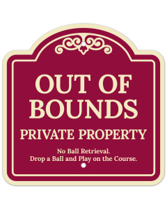 Out Of Bounds Private Property No Ball Retrieval Play On The Course Décor Sign