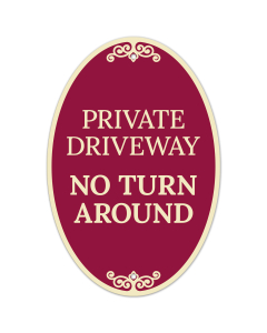Private Driveway No Turn Around Decor Sign, (SI-73850)
