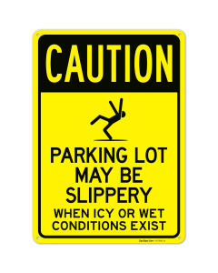 Parking Lot May Be Slippery When Icy Or Wet Conditions Exist Sign, (SI-73941)
