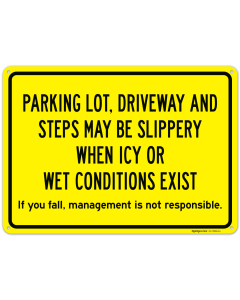 Parking Lot Driveway And Steps May Be Slippery When Icy Sign
