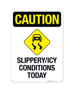 Caution Slippery Icy Conditions Today Sign