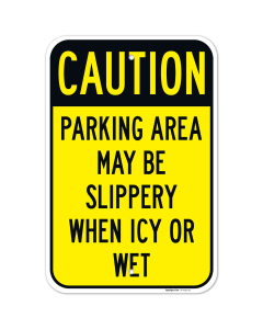 Caution Parking Area May Be Slippery When Icy Or Wet Sign