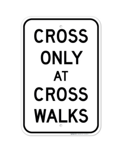 MUTCD Cross Only At Crosswalks R9-2 Sign