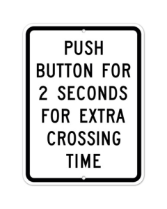 MUTCD Push Button For Extra Crossing Time R10-32P Sign