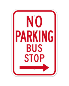 MUTCD No Parking Bus Stop Right Arrow R7-7 Sign
