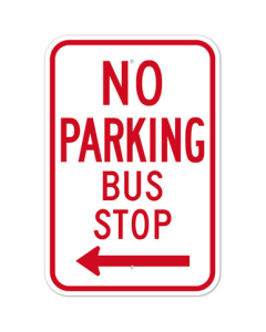 MUTCD No Parking Bus Stop Left Arrow R7-7 Sign
