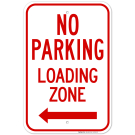No Parking Loading Zone With Left Arrow Sign