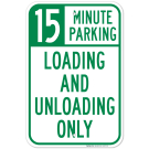 15 Minute Parking Loading And Unloading Only Sign