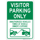 Visitor Parking Only Unauthorized Vehicles Will Be Towed At Vehicle Owner's Expense Sign