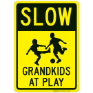 Slow Grandkids At Play Sign, Traffic Sign