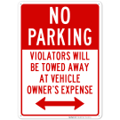 Bidirectional No Parking Violators Will Be Towed Away Sign