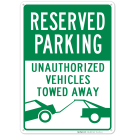 Reserved Parking Unauthorized Vehicles Towed Away Sign