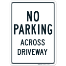 No Parking Across Driveway Sign