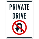 Private Driveway With No U-Turn Symbol Sign