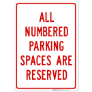 All Numbered Parking Spaces Reserved Sign