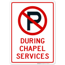 No Parking During Chapel Services Sign