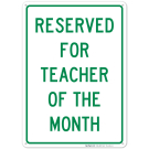 Reserved For Teacher Of The Month Sign