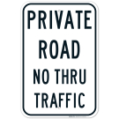 Private Road, No Thru Traffic Sign