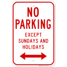 Except Sunday And Holidays Bidirectional No Parking Sign