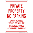 Private Property Sign, No Parking Unauthorized Vehicles Will Be Towed