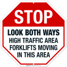 Look Both Ways High Traffic Area Forklifts Moving In This Area Sign, OSHA Danger Sign