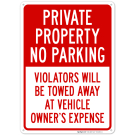 Private Property No Parking Violators Will Be Towed Away At Vehicle Owner's Expense Sign