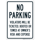 No Parking Violators Will Be Ticketed Booted Or Towed At Owner's Risk And Expense Sign