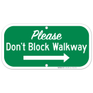 Please Don't Block Walkway With Right Arrow Sign