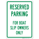 Reserved Parking For Boat Slip Owners Only Sign