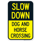 Slow Down Dog And Horse Crossing Sign
