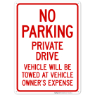 No Parking Private Drive Vehicles Will Be Towed At Vehicle Owner's Expense Sign