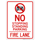 No Stopping Standing Fire Lane With Graphic Sign, (SI-65052)