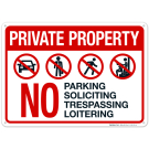 Private Property No Parking Soliciting Trespassing Or Loitering Sign