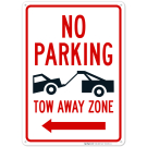 No Parking Tow Away Zone With Left Arrow Sign