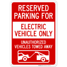 Reserved Parking For Electric Vehicle Only Unauthorized Vehicles Towed Away Sign
