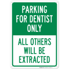Parking For Dentist Only All Others Will Be Extracted Sign