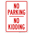 No Parking No Kidding Sign
