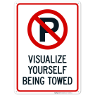 Visualize Yourself Being Towed Sign